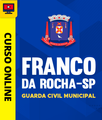 Curso Prefeitura de Franco da Rocha-SP - Guarda Civil Municipal