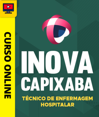 Curso iNOVA Capixaba - Técnico de Enfermagem - Hospitalar