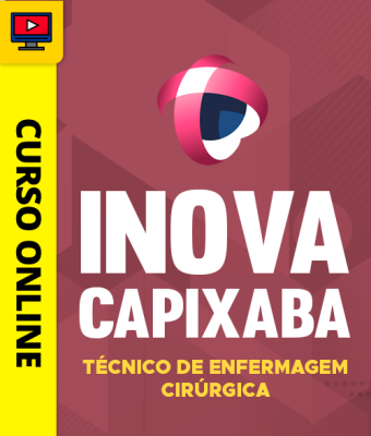 Curso iNOVA Capixaba - Técnico de Enfermagem - Cirúrgica
