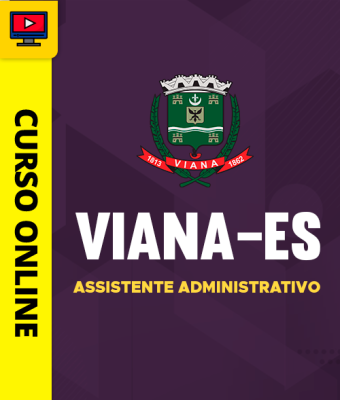 Curso Prefeitura de Viana-ES - Assistente Administrativo