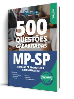 Caderno de Questões MP-SP - Auxiliar de Promotoria I – Administrativo - 500 Questões Gabaritadas