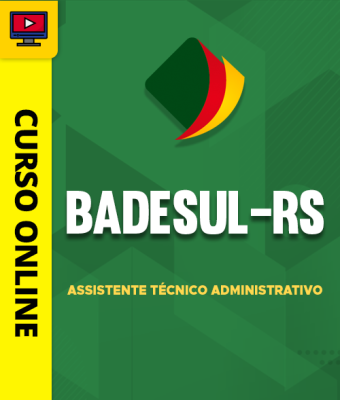 Curso BADESUL - RS - Assistente Técnico Administrativo