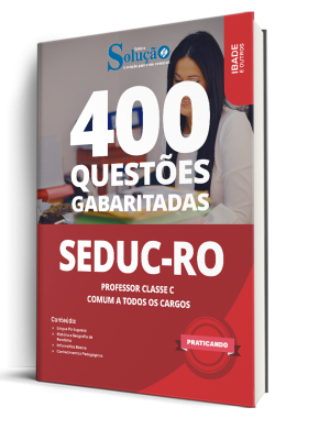 Caderno de Questões SEDUC-RO - Comum a Todos os Cargos - 400 Questões Gabaritadas