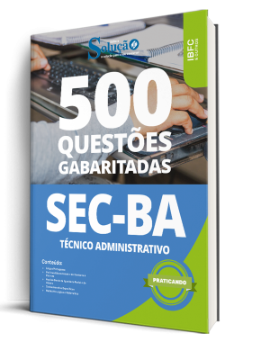 Caderno de Questões SEC-BA - Técnico Administrativo em Nível Médio - 500 Questões Gabaritadas