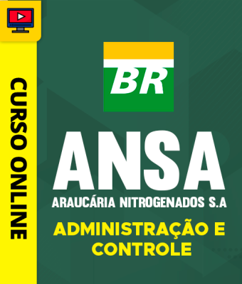 Curso ANSA - Araucária Nitrogenados S.A. - Administração e Controle