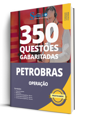 Caderno de Questões Petrobras - Operação - 350 Questões Gabaritadas