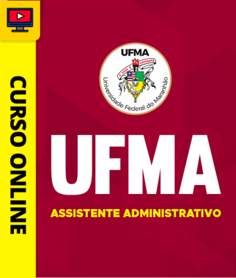 Curso UFMA - Assistente Administrativo
