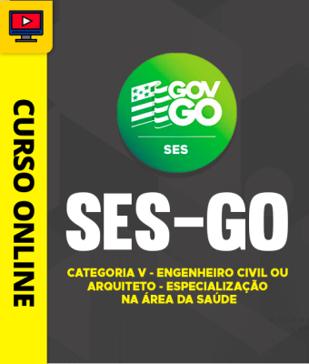 Curso SES-GO - Categoria V - Engenheiro Civil ou Arquiteto - Especialização na Área da Saúde