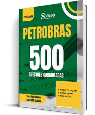 Caderno de Questões Petrobras - Conhecimentos Gerais - 500 Questões Gabaritadas