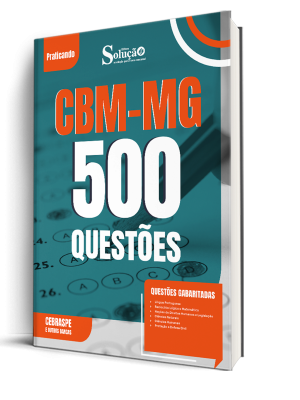 Caderno de Questões CBM-MG - Soldado Bombeiro Militar - 500 Questões Gabaritadas
