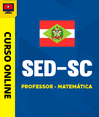 Curso SED-SC - Professor - Matemática