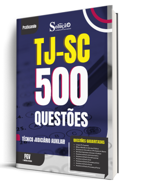 Caderno de Questões TJ-SC - Técnico Judiciário Auxiliar - 500 Questões Gabaritadas