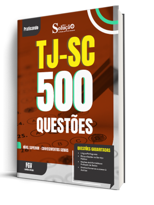 Caderno de Questões TJ-SC - Nível Superior - Conhecimentos Gerais - 500 Questões Gabaritadas