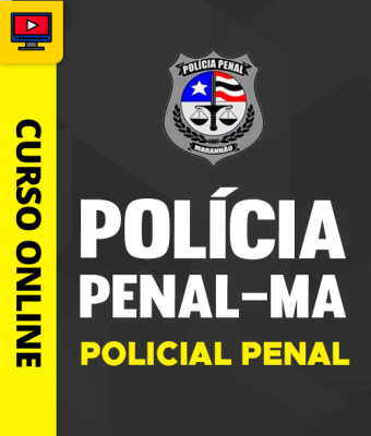Curso Polícia Penal-MA - Policial Penal