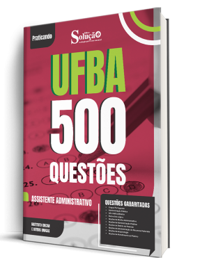 Caderno de Questões UFBA - Assistente Administrativo - 500 Questões Gabaritadas