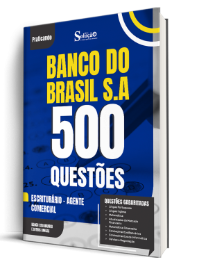 Caderno de Questões Banco do Brasil  - Escriturário - Agente Comercial - 500 Questões Gabaritadas