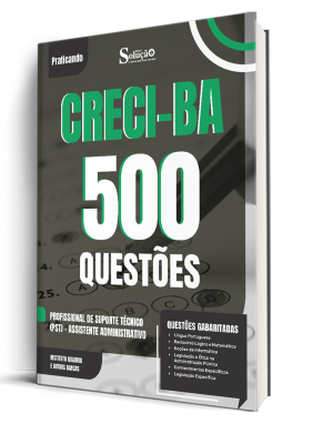 Caderno de Questões CRECI-BA - Profissional de Suporte Técnico (PST) - Assistente Administrativo - 500 Questões Gabaritadas