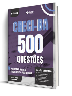 Caderno de Questões CRECI-BA - Profissional Analista Superior (PAS) - Agente Fiscal - 500 Questões Gabaritadas