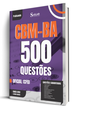 Caderno de Questões CBM-BA - Oficial (CFO) - 500 Questões Gabaritadas