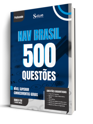 Caderno de Questões NAV Brasil - Nível Superior - Conhecimentos Gerais - 500 Questões Gabaritadas
