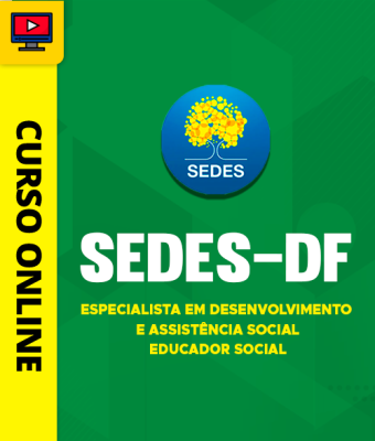 Curso SEDES-DF - Especialista em Desenvolvimento e Assistência Social - Educador Social