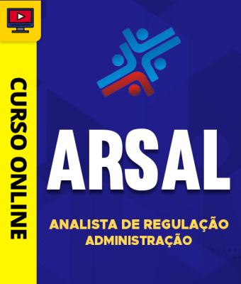 Curso ARSAL - Analista de Regulação - Administração