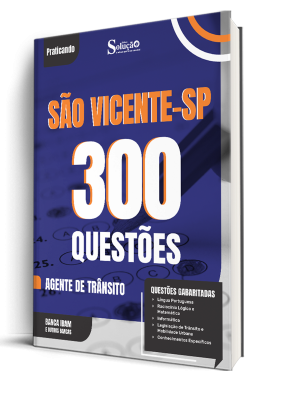 Caderno de Questões Prefeitura de São Vicente - SP - Agente de Trânsito - 300 Questões Gabaritadas