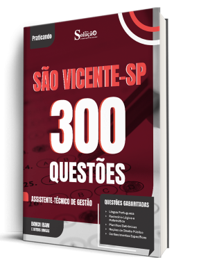 Caderno de Questões Prefeitura de São Vicente - SP - Assistente-Técnico de Gestão - 300 Questões Gabaritadas