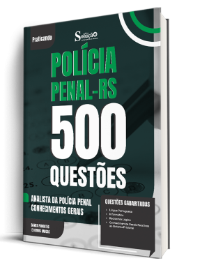 Caderno de Questões Polícia Penal-RS - Analista da Polícia Penal - Conhecimentos Gerais - 500 Questões Gabaritadas