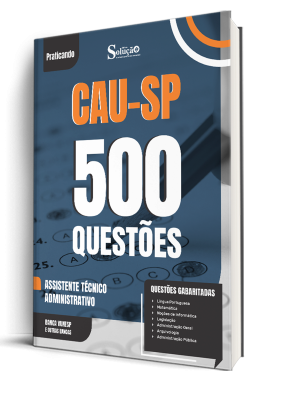 Caderno de Questões CAU-SP - Assistente Técnico Administrativo - 500 Questões Gabaritadas