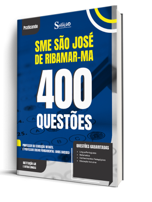 Caderno de Questões Prefeitura de São José de Ribamar-MA - Professor da Educação Infantil e Professor Ensino Fundamental (Anos Iniciais) - 400 Questões Gabaritadas