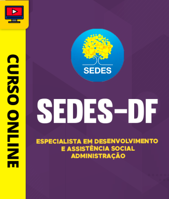Curso SEDES-DF - Especialista em Desenvolvimento e Assistência Social - Administração