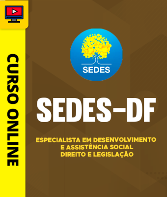 Curso SEDES-DF - Especialista em Desenvolvimento e Assistência Social - Direito e Legislação