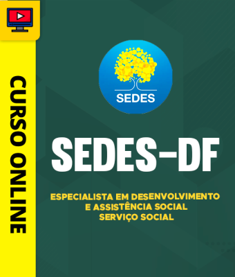 Curso SEDES-DF - Especialista em Desenvolvimento e Assistência Social - Serviço Social