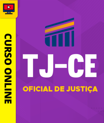 Curso TJ-CE - Oficial de Justiça