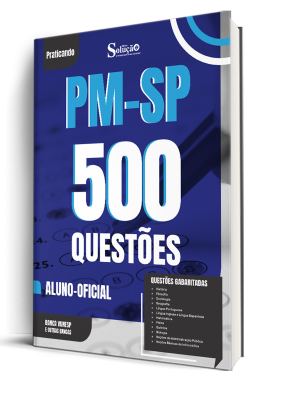 Caderno de Questões PM-SP - Aluno-Oficial - 500 Questões Gabaritadas
