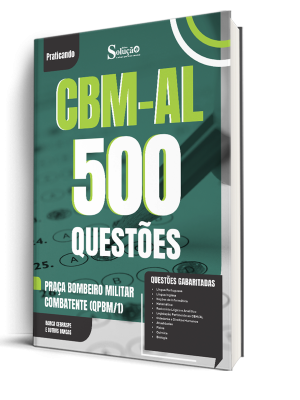 Caderno de Questões CBM-AL - Praça Bombeiro Militar Combatente (QPBM/1) - 500 Questões Gabaritadas