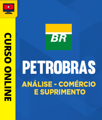 Curso Petrobras - Análise - Comércio e Suprimento