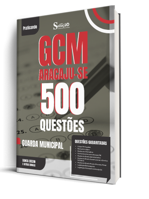 Caderno de Questões Prefeitura de Aracaju-SE - Guarda Municipal - 500 Questões Gabaritadas