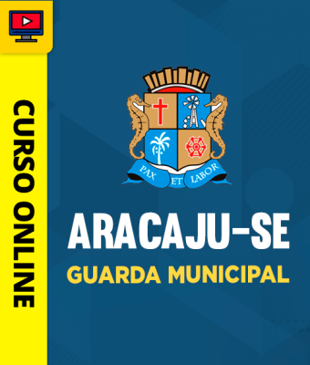 Curso Prefeitura de Aracaju - SE - Guarda Municipal