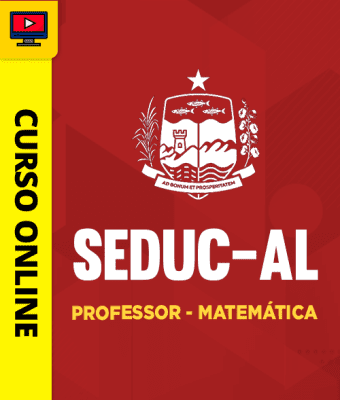 Curso Seduc-AL - Professor - Matemática