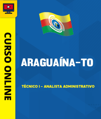 Curso Prefeitura de Araguaína - TO - Técnico I – Analista Administrativo