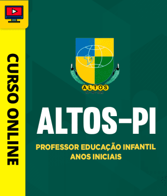 Curso Prefeitura de Altos - PI - Professor Educação Infantil - Anos Iniciais