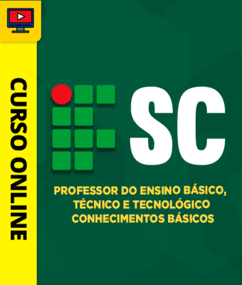 Curso IFSC - Professor do Ensino Básico, Técnico e Tecnológico - Conhecimentos Básicos