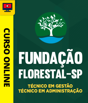 Curso Fundação Florestal - SP - Técnico em Gestão - Técnico em Administração