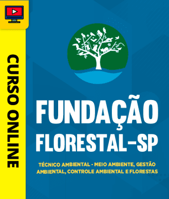 Curso Fundação Florestal - SP - Técnico Ambiental - Meio Ambiente, Gestão Ambiental, Controle Ambiental e Florestas