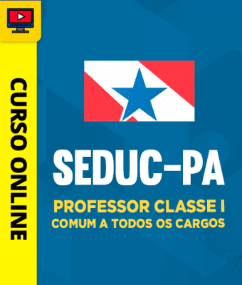 Curso SEDUC-PA - Professor Classe I - Comum a Todos os Cargos