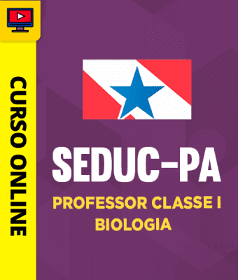 Curso SEDUC-PA - Professor Classe I - Biologia