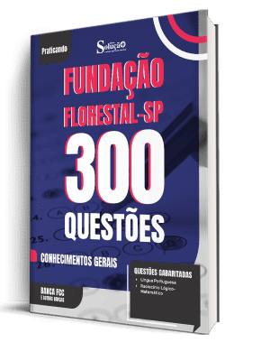 Caderno de Questões Fundação Florestal - Conhecimentos Gerais - 300 Questões Gabaritadas