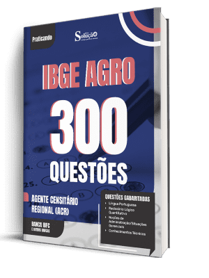 Caderno de Questões IBGE CENSO - Agente Censitário Regional (ACR) - 300 Questões Gabaritadas